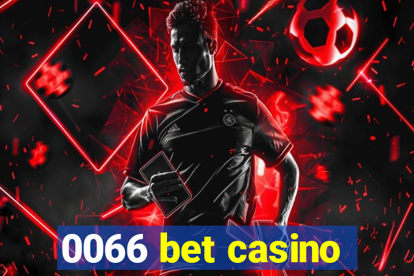 0066 bet casino